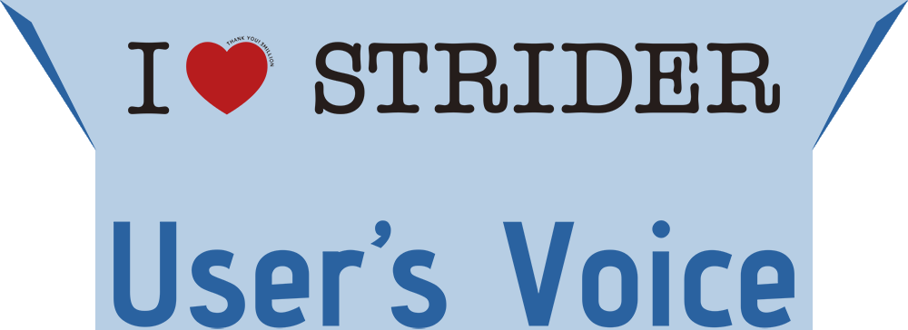 I Love STRIDER User's Voice